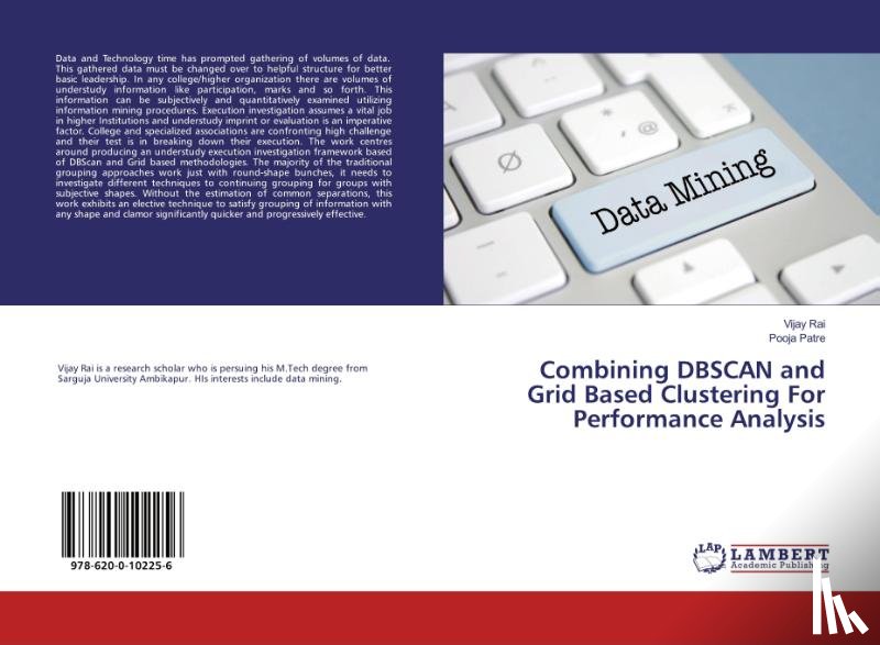 Rai, Vijay, Patre, Pooja - Combining DBSCAN and Grid Based Clustering For Performance Analysis