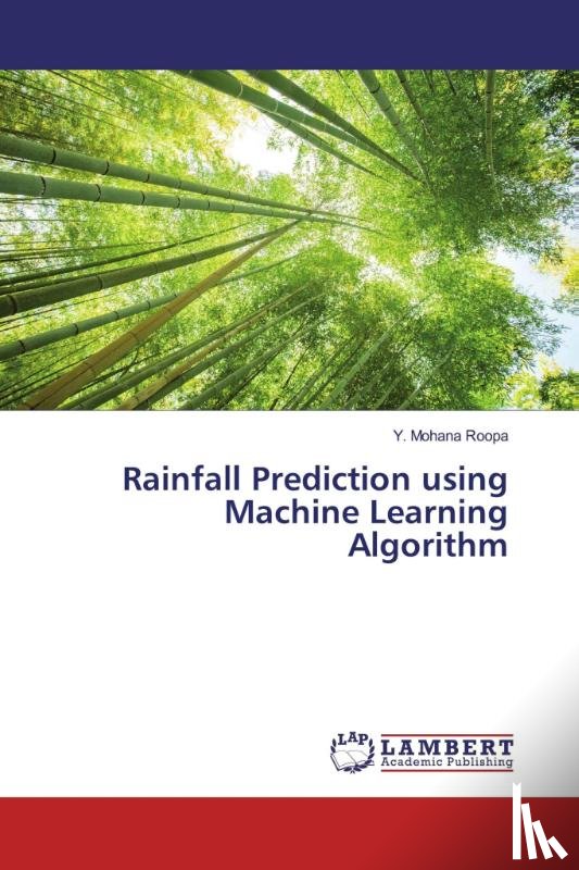 Roopa, Y. Mohana - Rainfall Prediction using Machine Learning Algorithm