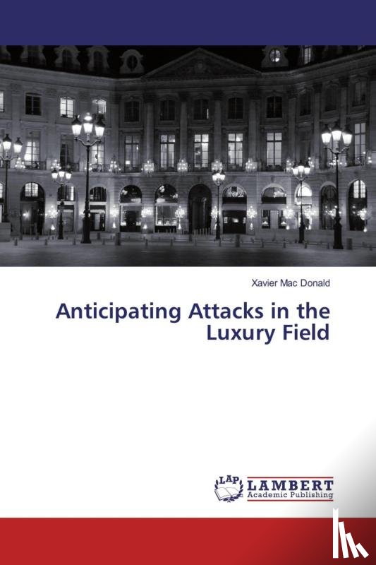 Mac Donald, Xavier - Anticipating Attacks in the Luxury Field
