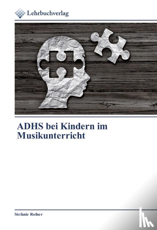 Rofner, Stefanie - ADHS bei Kindern im Musikunterricht