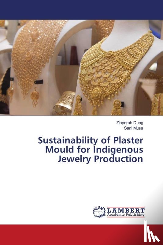 Dung, Zipporah, Musa, Sani - Sustainability of Plaster Mould for Indigenous Jewelry Production
