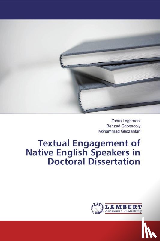 Loghmani, Zahra, Ghonsooly, Behzad, Ghozanfari, Mohammad - Textual Engagement of Native English Speakers in Doctoral Dissertation
