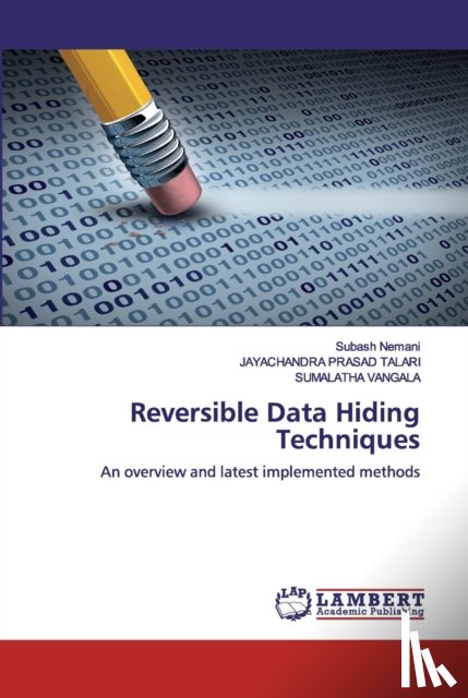 Nemani, Subash, Talari, JAYACHANDRA Prasad, Vangala, Sumalatha - Reversible Data Hiding Techniques