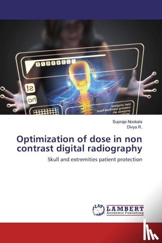 Nookala, Supraja, R, Divya - Optimization of dose in non contrast digital radiography