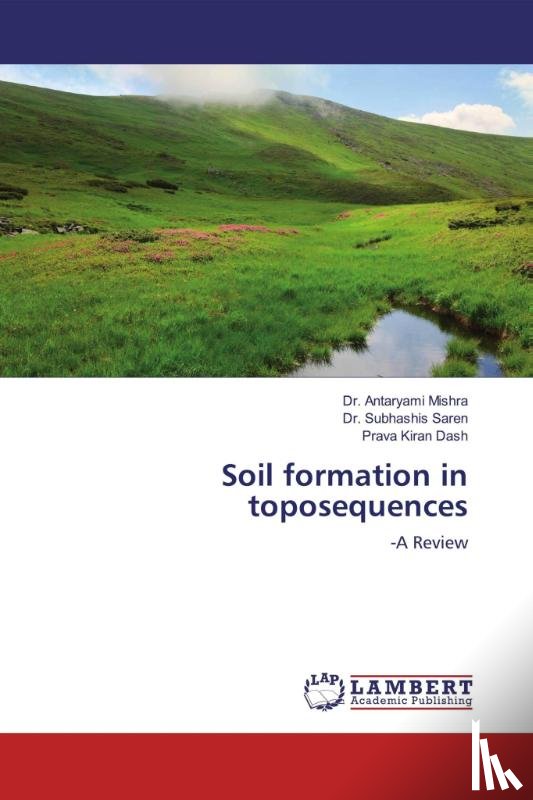 Mishra, Dr Antaryami, Saren, Dr Subhashis, Dash, Prava Kiran - Soil formation in toposequences