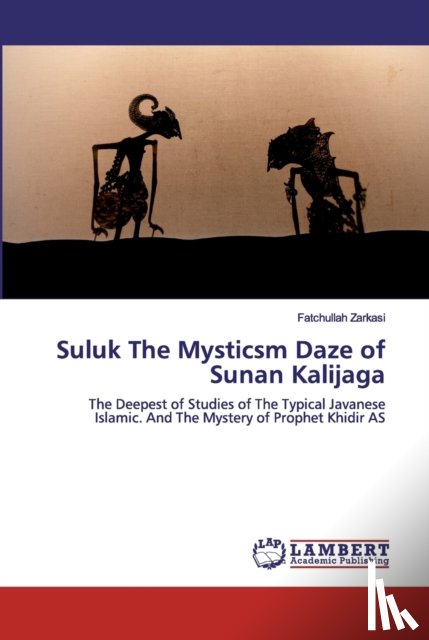 Zarkasi, Fatchullah - Suluk The Mysticsm Daze of Sunan Kalijaga