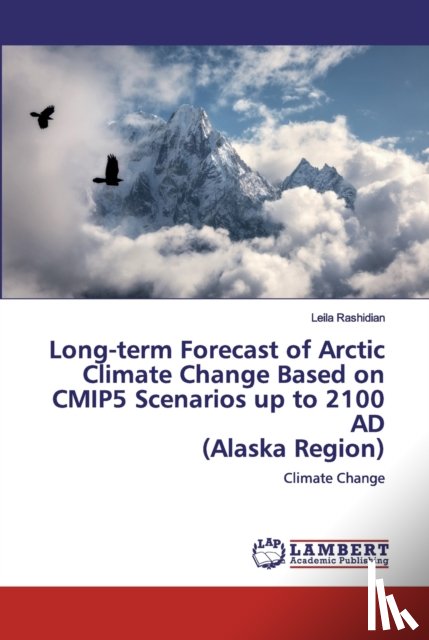 Rashidian, Leila - Long-term Forecast of Arctic Climate Change Based on CMIP5 Scenarios up to 2100 AD (Alaska Region)