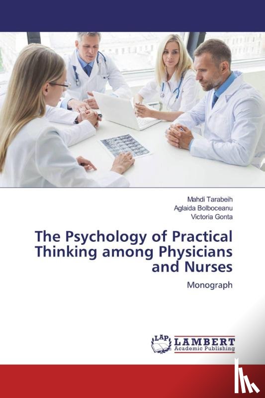 Tarabeih, Mahdi, Bolboceanu, Aglaida, Gonta, Victoria - The Psychology of Practical Thinking among Physicians and Nurses