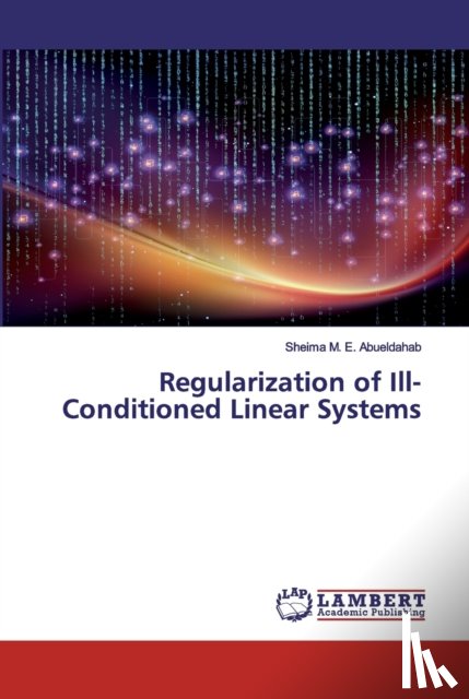 M E Abueldahab, Sheima - Regularization of Ill-Conditioned Linear Systems