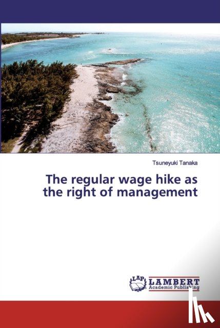 Tanaka, Tsuneyuki - The regular wage hike as the right of management