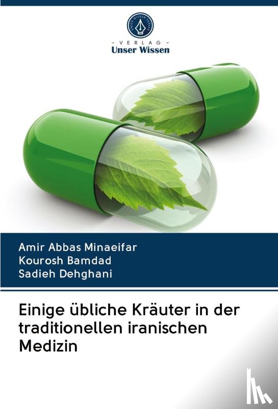 Minaeifar, Amir Abbas, Bamdad, Kourosh, Dehghani, Sadieh - Einige übliche Kräuter in der traditionellen iranischen Medizin