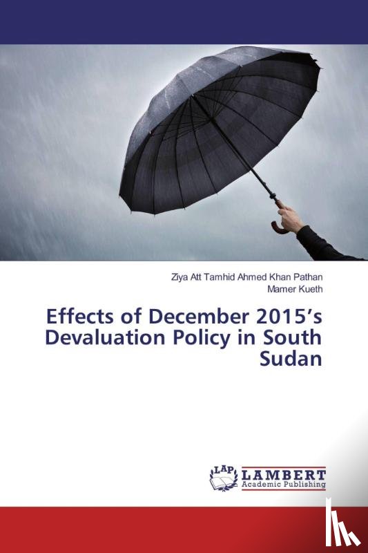 Pathan, Ziya Att Tamhid Ahmed Khan, Kueth, Mamer - Effects of December 2015's Devaluation Policy in South Sudan