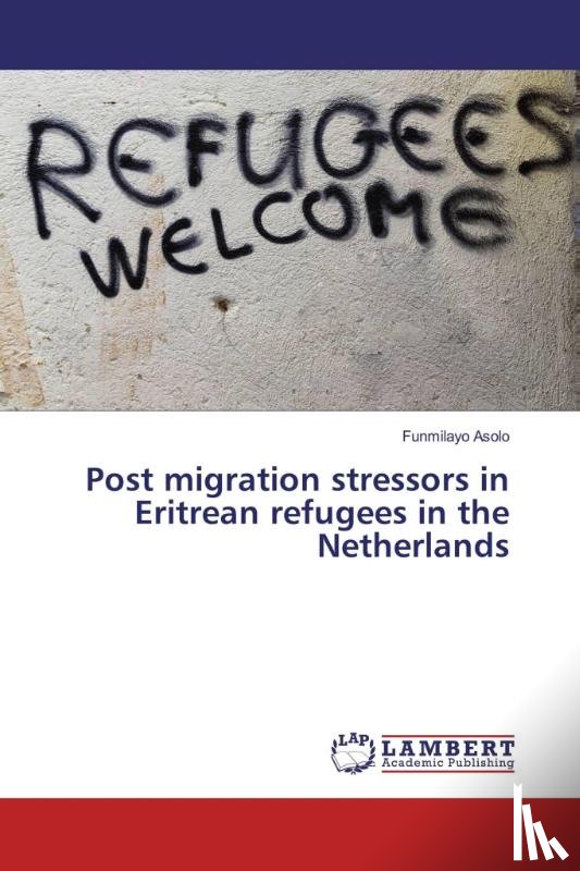 Asolo, Funmilayo - Post migration stressors in Eritrean refugees in the Netherlands
