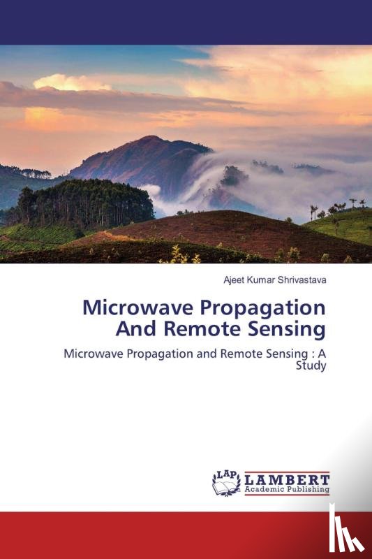 Shrivastava, Ajeet Kumar - Microwave Propagation And Remote Sensing