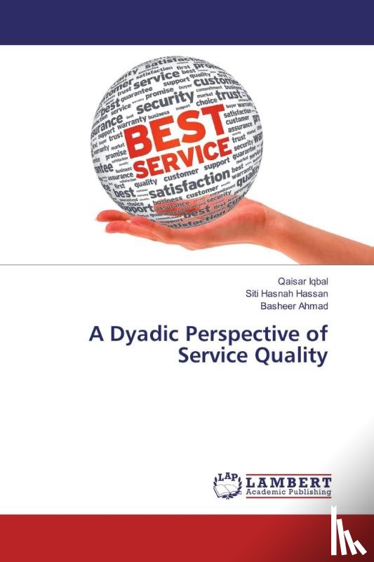 Iqbal, Qaisar, Hassan, Siti Hasnah, Ahmad, Basheer - A Dyadic Perspective of Service Quality