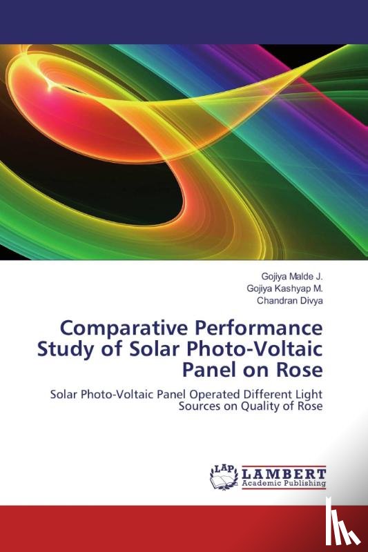 Malde J., Gojiya, Kashyap M., Gojiya, Divya, Chandran - Comparative Performance Study of Solar Photo-Voltaic Panel on Rose