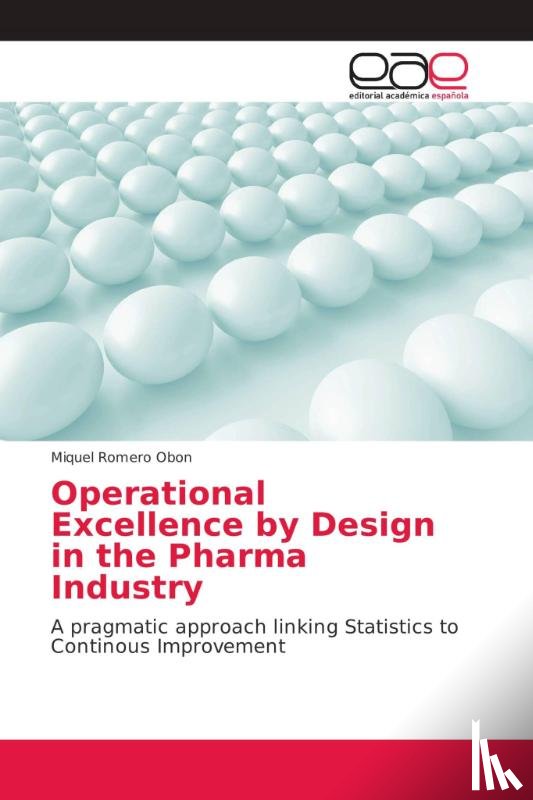 Romero Obon, Miquel - Operational Excellence by Design in the Pharma Industry