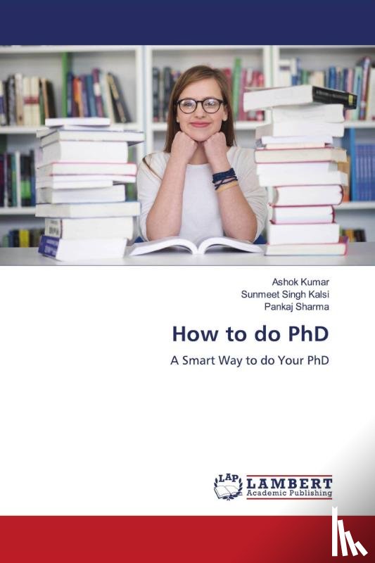Kumar, Ashok, Kalsi, Sunmeet Singh, Sharma, Pankaj - How to do PhD