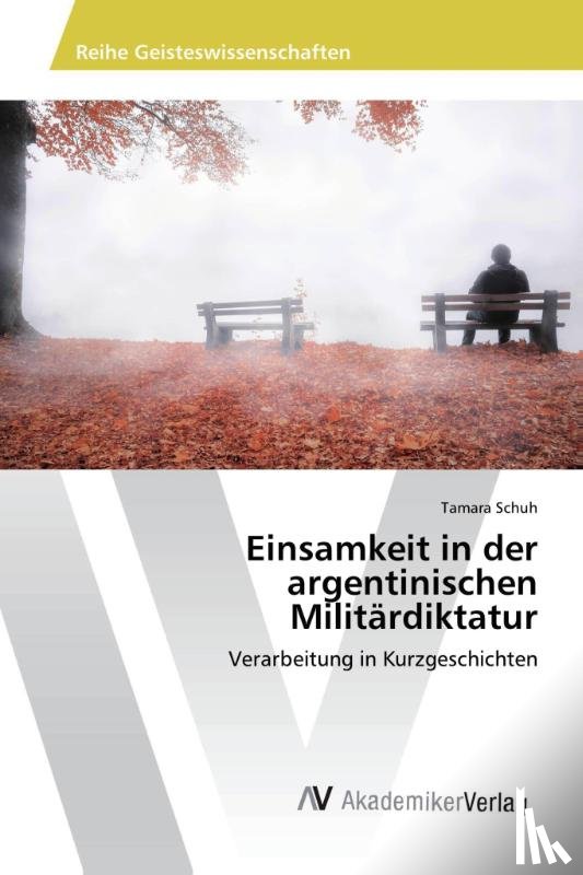 Schuh, Tamara - Einsamkeit in der argentinischen Militärdiktatur