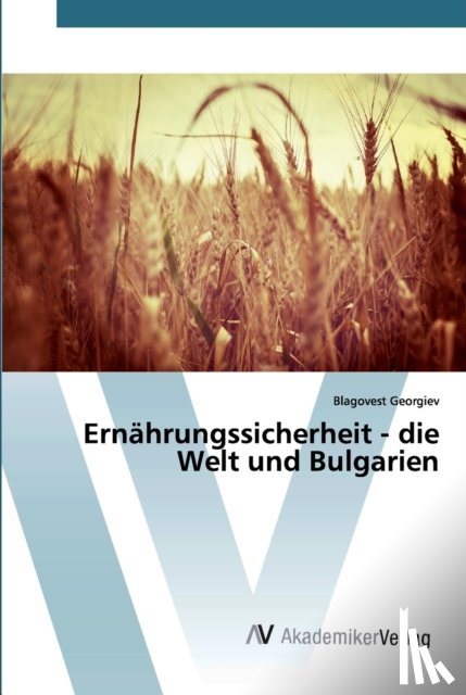 Georgiev, Blagovest - Ernahrungssicherheit - die Welt und Bulgarien