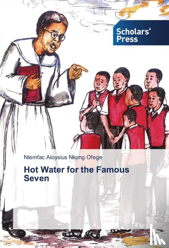 Ofege, Ntemfac Aloysius Nkong - Hot Water for the Famous Seven