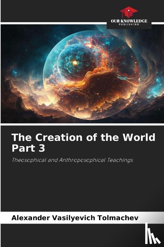 Tolmachev, Alexander Vasilyevich - The Creation of the World Part 3