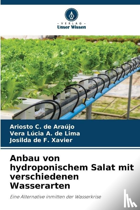 Araújo, Ariosto C. de, de Lima, Vera Lúcia A., Xavier, Josilda de F. - Anbau von hydroponischem Salat mit verschiedenen Wasserarten
