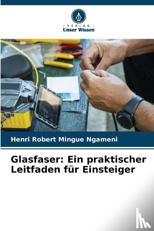 Mingue Ngameni, Henri Robert - Glasfaser: Ein praktischer Leitfaden für Einsteiger