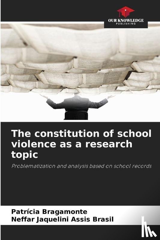 Bragamonte, Patrícia, Assis Brasil, Neffar Jaquelini - The constitution of school violence as a research topic