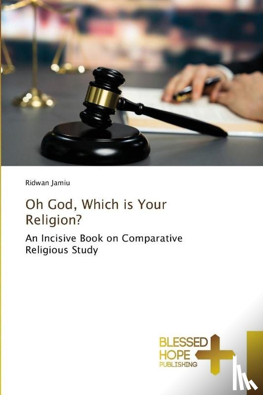 Jamiu, Ridwan - Oh God, Which is Your Religion?