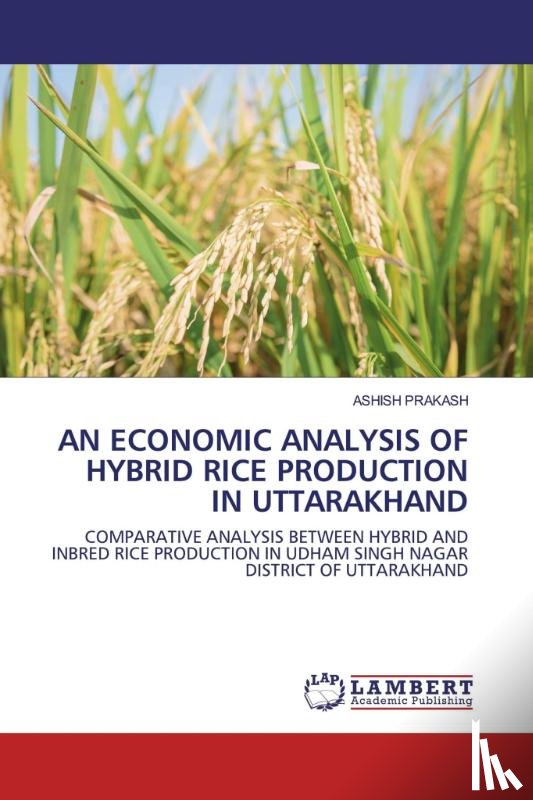 Prakash, Ashish - An Economic Analysis of Hybrid Rice Production in Uttarakhand