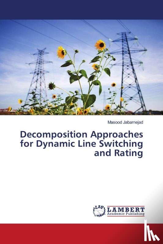 Jabarnejad, Masood - Decomposition Approaches for Dynamic Line Switching and Rating