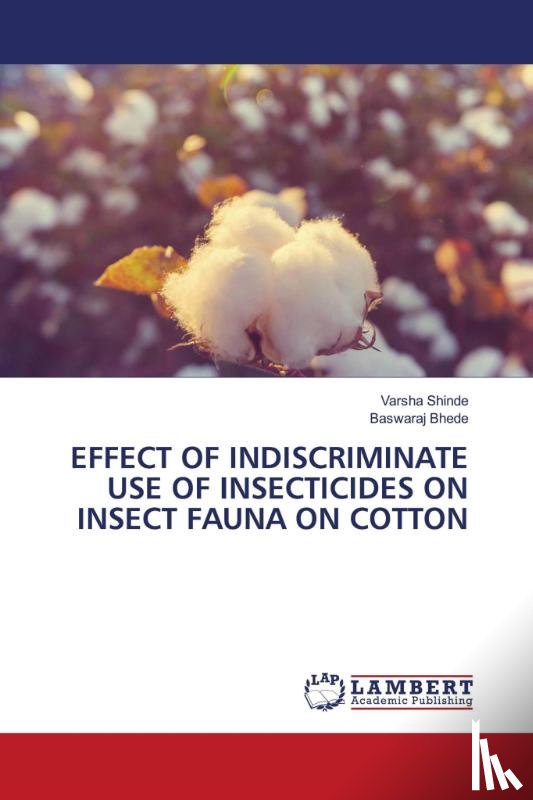 Shinde, Varsha, Bhede, Baswaraj - EFFECT OF INDISCRIMINATE USE OF INSECTICIDES ON INSECT FAUNA ON COTTON