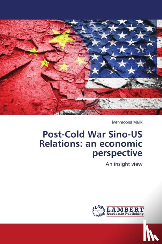 Malik, Mehmoona - Post-Cold War Sino-US Relations: an economic perspective