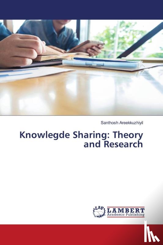Areekkuzhiyil, Santhosh - Knowlegde Sharing: Theory and Research