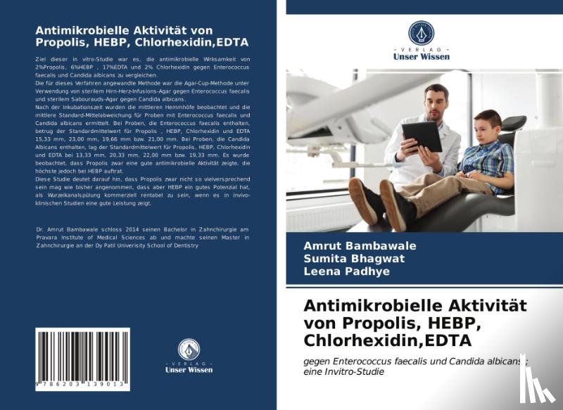 Bambawale, Amrut, Bhagwat, Sumita, Padhye, Leena - Antimikrobielle Aktivitat von Propolis, HEBP, Chlorhexidin, EDTA