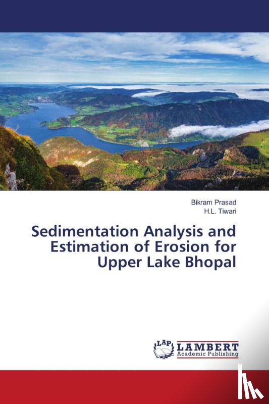 Prasad, Bikram, Tiwari, H L - Sedimentation Analysis and Estimation of Erosion for Upper Lake Bhopal