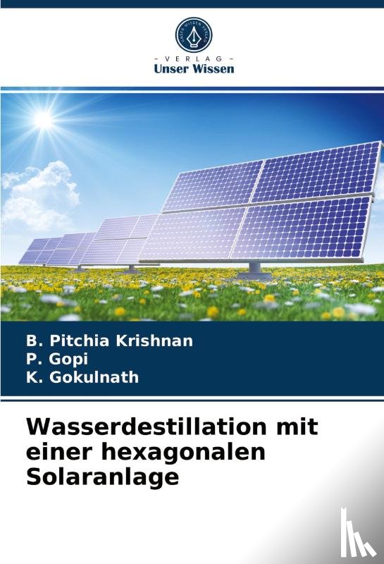 Pitchia Krishnan, B, Gopi, P, Gokulnath, K - Wasserdestillation mit einer hexagonalen Solaranlage