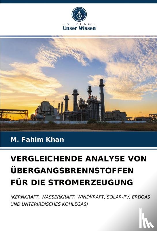 Khan, M. Fahim - VERGLEICHENDE ANALYSE VON ÜBERGANGSBRENNSTOFFEN FÜR DIE STROMERZEUGUNG