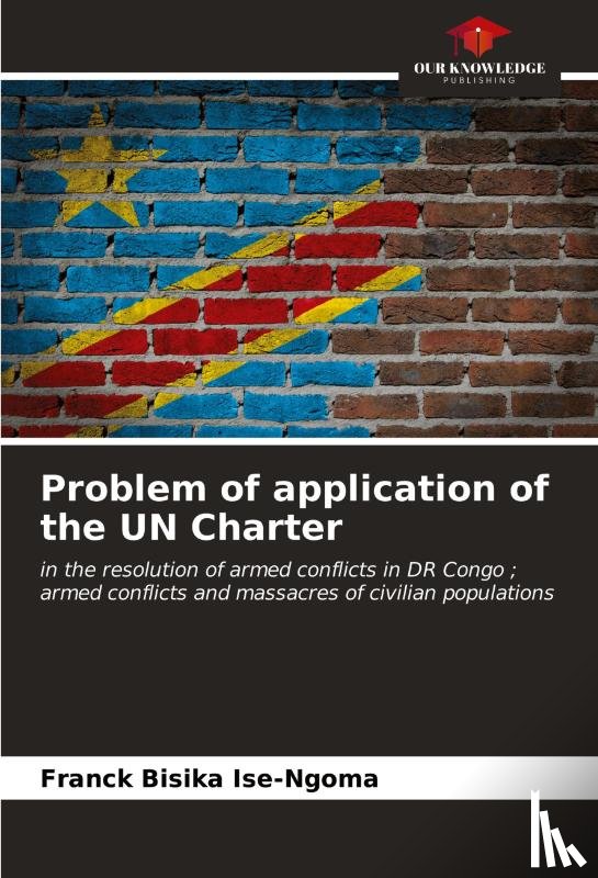 Bisika Ise-Ngoma, Franck - Problem of application of the UN Charter