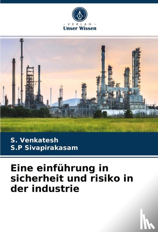 Venkatesh, S., Sivapirakasam, S. P - Eine einführung in sicherheit und risiko in der industrie