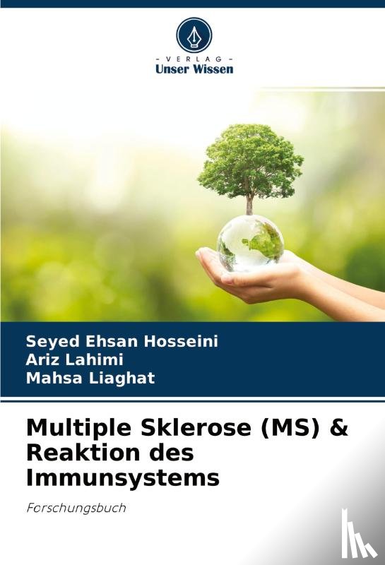 Hosseini, Seyed Ehsan, Lahimi, Ariz, Liaghat, Mahsa - Multiple Sklerose (MS) & Reaktion des Immunsystems