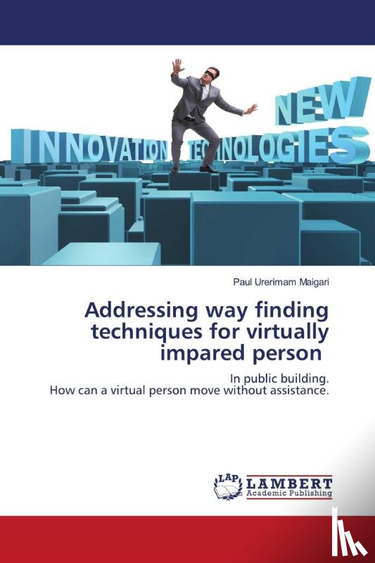 Urerimam Maigari, Paul - Addressing way finding techniques for virtually impared person