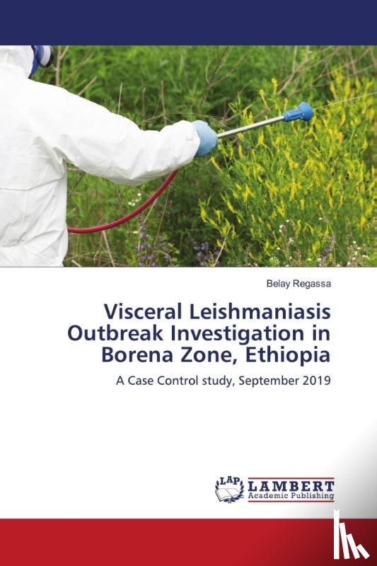 Regassa, Belay - Visceral Leishmaniasis Outbreak Investigation in Borena Zone, Ethiopia