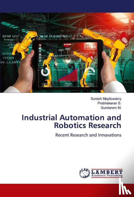Mayilswamy, Suresh, S., Prabhakaran, M., Sundaram - Industrial Automation and Robotics Research
