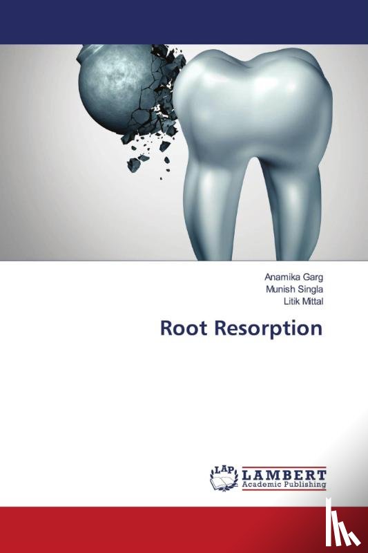 Garg, Anamika, Singla, Munish, Mittal, Litik - Root Resorption