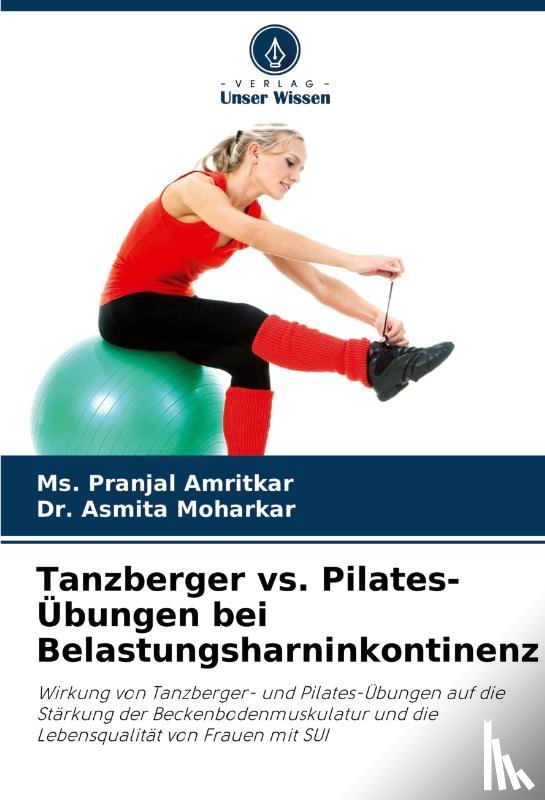 Amritkar, Ms. Pranjal, Moharkar, Asmita - Tanzberger vs. Pilates-Übungen bei Belastungsharninkontinenz