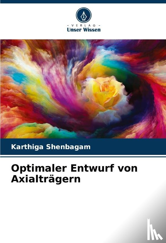 Shenbagam, Karthiga - Optimaler Entwurf von Axialträgern