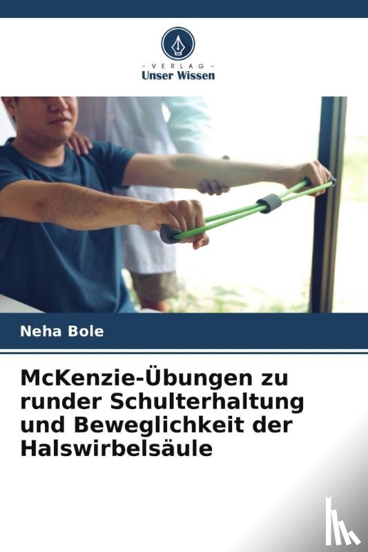 Bole, Neha - McKenzie-Übungen zu runder Schulterhaltung und Beweglichkeit der Halswirbelsäule