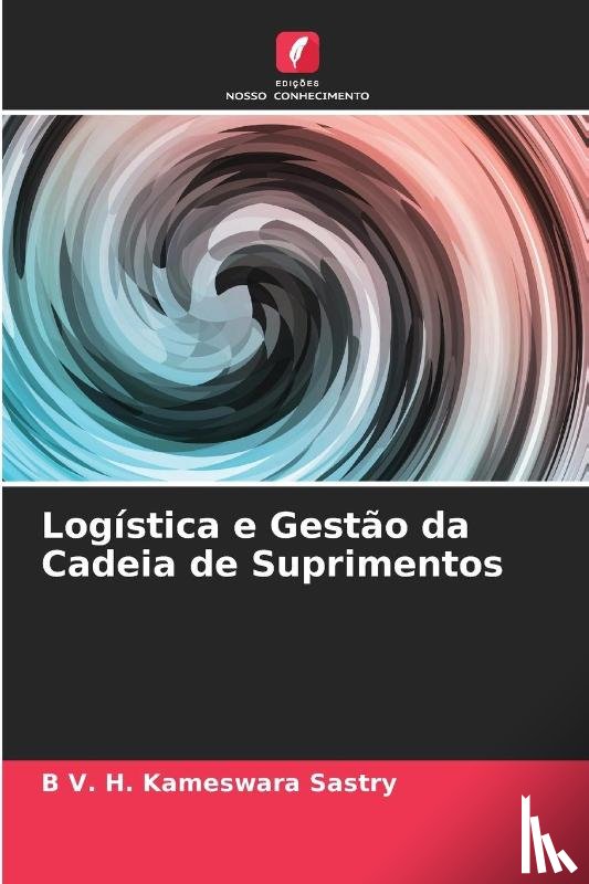 V. H. Kameswara Sastry, B. - Logística e Gestão da Cadeia de Suprimentos